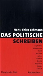 Hans Th Lehmann, Hans-Thies Lehmann - Das Politische Schreiben, Essays zu Theatertexten