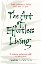 Ingrid Bacci, Bacci Ingrid - The Art of Effortless Living