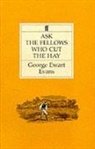 George Ewart Evans, Thomas Bewick - Ask the Fellows Who Cut the Hay
