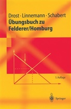 Andr Drost, Andre Drost, Ludge Linnemann, Ludger Linnemann, Andreas Schabert - &Uuml;bungsbuch zu Felderer / Homburg