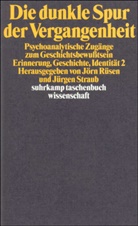 Jör Rüsen, Jörn Rüsen, Straub, Straub, Jürgen Straub - Die dunkle Spur der Vergangenheit