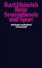 Karl-Heinrich Bette - Systemtheorie und Sport