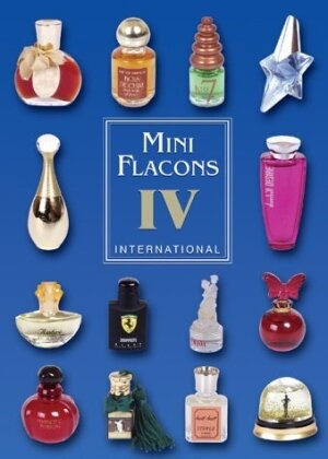 Jürgen Berg, Axel Hennel, Gabi Herzog, Michae Steiner, Michael Steiner, … - Mini Flacons International Band 4. Bd.4 Katalog für Mini Flácons