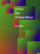 Alf Rolla - Die Eintagsfliege