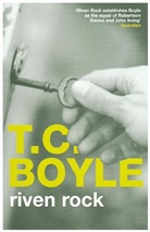 T. C Boyle, T. C. Boyle, Boyle T. C - Riven Rock