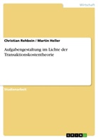 Marti Heller, Martin Heller, Christian Rehbein - Aufgabengestaltung im Lichte der Transaktionskostentheorie