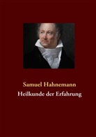 Samuel Hahnemann - Heilkunde der Erfahrung