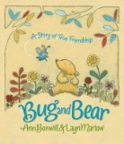 Ann Bonwill, Anne Bonwill, Layn Marlow, Layn Marlow - Bug and Bear