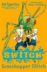 Ali Sparkes, Ross Collin, Ross Collins - Switch:grasshopper Glitch