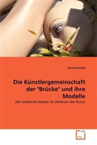 Nina Schmidt - Die Künstlergemeinschaft der "Brücke" und ihre Modelle