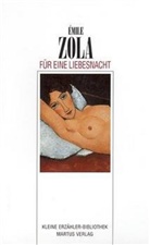 Emile Zola, Émile Zola - Für eine Liebesnacht