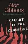 Alan Gibbons - Caught in the Crossfire