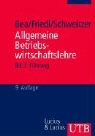 Franz X. Bea, Franz Xaver Bea, Friedl, Birgit Friedl, Marce Schweitzer, Marcell Schweitzer - Allgemeine Betriebswirtschaftslehre. Tl.2