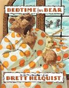 Brett Helquist, Brett/ Helquist Helquist, Brett Helquist - Bedtime for Bear