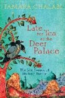 Tamara Chalabi - Late for Tea at the Deer Palace