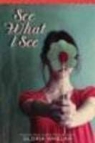 Gloria Whelan - See What I See
