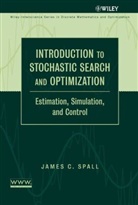 Spall, J.c. Spall, James Spall, James C Spall, James C. Spall, James C. (The Johns Hopkins University Spall... - Introduction to Stochastic Search and Optimization