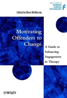 McMurran, M McMurran, Mary McMurran, Mary (School of Psychology McMurran, Mary McMurran, Mary (School of Psychology McMurran... - Motivating Offenders to Change