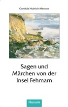 Gundul Hubrich-Messow, Gundula Hubrich-Messow - Sagen und Märchen von der Insel Fehmarn