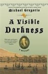 Michael Gregorio - A Visible Darkness