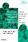 Hodgins, S Hodgins, Sheilagh Hodgins, Sheilagh (University of Montreal Hodgins, Sheilagh Muller-Isberner Hodgins, Muller-Isbern... - Violence, Crime and Mentally Disordered Offenders