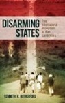 Kenneth Rutherford, Kenneth R. Rutherford, Rutherford Kenneth R. - Disarming States