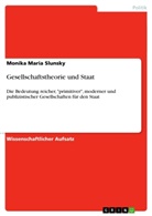 Monika Maria Slunsky - Gesellschaftstheorie und Staat
