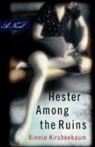 Binnie Kirshenbaum - Hester Among the Ruins