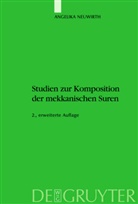 Angelika Neuwirth - Studien zur Komposition der mekkanischen Suren