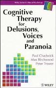 Birchwood, M. J. Birchwood, M.J. Birchwood, Max Birchwood, Max J Birchwood, … - Cognitive Therapy for Delusions, Voices and Paranoia