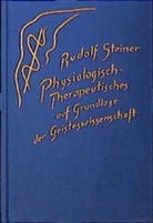 Rudolf Steiner, Rudolf Steiner Nachlassverwaltung - Physiologisch-Therapeutisches auf Grundlage der Geisteswissenschaft