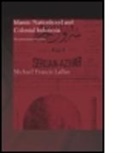 Michael Laffan, Michael Francis Laffan, Laffan Michael, Laffan Michael Francis - Islamic Nationhood and Colonial Indonesia
