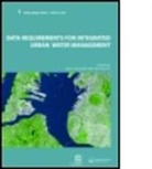 Tim (Brock University Fletcher, Tim Deletic Fletcher, Ana Deletic, Deletic Ana, Tim Fletcher, Fletcher Tim - Data Requirements for Integrated Urban Water Management