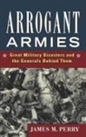 Perry, Dame Perry, James M Perry, James M. Perry - Arrogant Armies