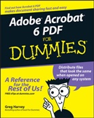 G Harvey, Greg Harvey, Greg (Mind Over Media Harvey, Harvey Greg - Adobe Acrobat 6 Pdf for Dummies