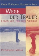 Vamik Volkan, Vamik D Volkan, Vamik D. Volkan, Elizabeth Zintl - Wege der Trauer
