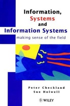 Checkland, P Checkland, Peter Checkland, Peter (Lancaster University Checkland, S Holwell, Sue Holwell... - Information, Systems And Information Systems