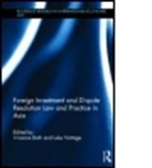 Vivienne (EDT)/ Nottage Bath, Vivienne (University of Sydney Bath, Vivienne Nottage Bath, BATH VIVIENNE NOTTAGE LUKE, Vivienne Bath, Vivienne (University of Sydney Bath... - Foreign Investment and Dispute Resolution Law and Practice in Asia