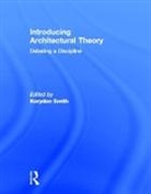 Miguel Guitart, Miguel Smith Guitart, Korydon Smith, Korydon (EDT) Smith, Korydon (The State University of New York A Smith, Korydon Guitart Smith... - Introducing Architectural Theory