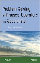 J M Bonem, J. M. Bonem, Jm Bonem, Joe M. Bonem, Joseph M. Bonem, Bonem Joseph M. - Problem Solving for Process Operators and Specialists