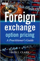 Clark, Iain Clark, Iain J Clark, Iain J. Clark, Clark Iain J. - Foreign Exchange Option Pricing