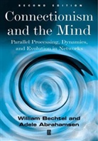 Adele Abrahamsen, Adele (University of California Abrahamsen, Adele A. Abrahamsen, A. Abrahamsen a., Bechtel, William Bechtel... - Connectionism and the Mind
