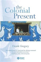 Gregory, D Gregory, Derek Gregory, Derek (University of British Columbia Gregory, Gregory Derek - Colonial Present