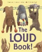 Renata Liwska, Deborah Underwood, Renata Liwska - The Loud Book !