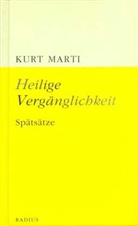 Kurt Marti - Heilige Vergänglichkeit