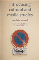 Lloyd Davis, Lloyd (Reader in English Davis, etc., Warwick Mules, Tony Thwaites, Tony Etc. Davis Thwaites... - Introducing Cultural and Media Studies
