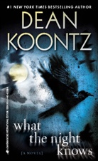 Dean Koontz, Dean R. Koontz - What the Night Knows