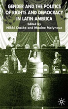 Nikki Craske, Maxine Molyneux, Maxine D. Molyneux, Craske, N Craske, N. Craske... - Gender and the Politics of Rights and Democracy in Latin America