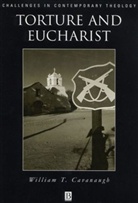 William T Cavanaugh, William T. Cavanaugh, William T. (University of St Thomas) Cavanaugh, WT Cavanaugh - Torture and Eucharist