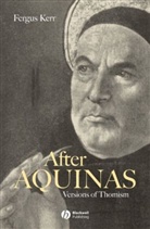 Kerr, F Kerr, Fergus Kerr, Fergus (University of Oxford and University Kerr, Fergus (University of Oxford and University of Edinburgh) Kerr - After Aquinas